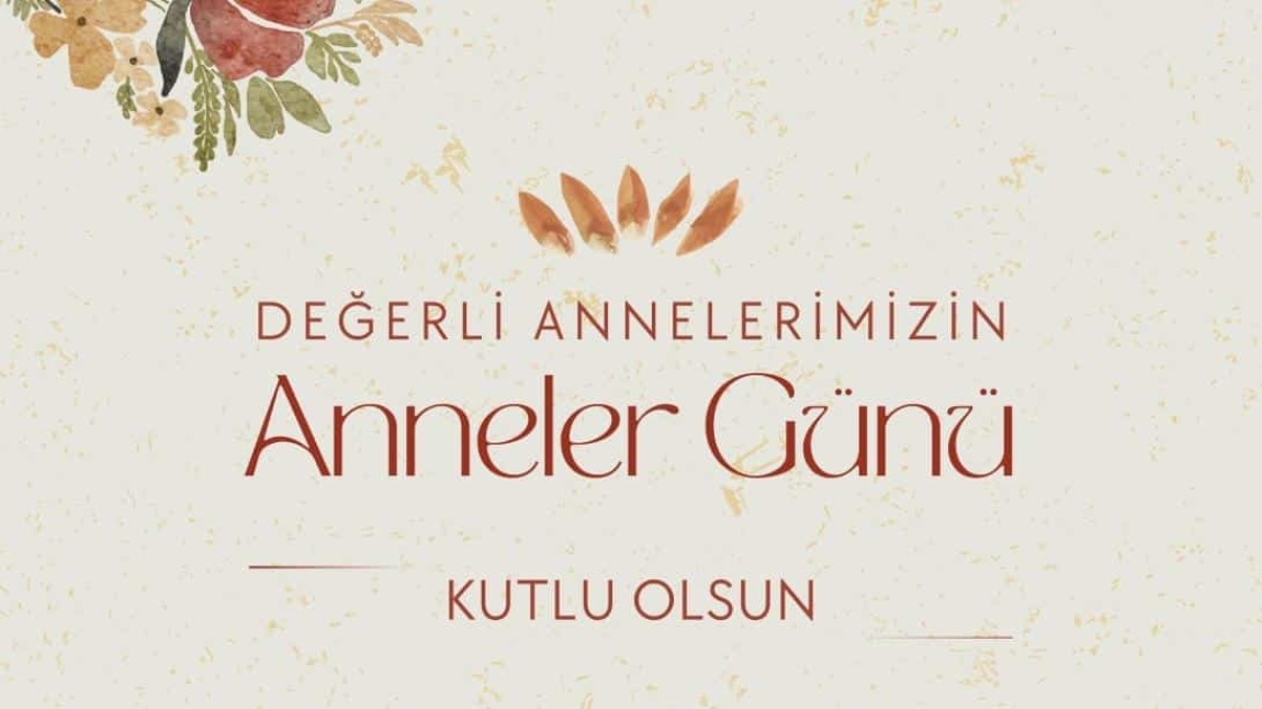 Anneler Günü Kutlu Olsun!